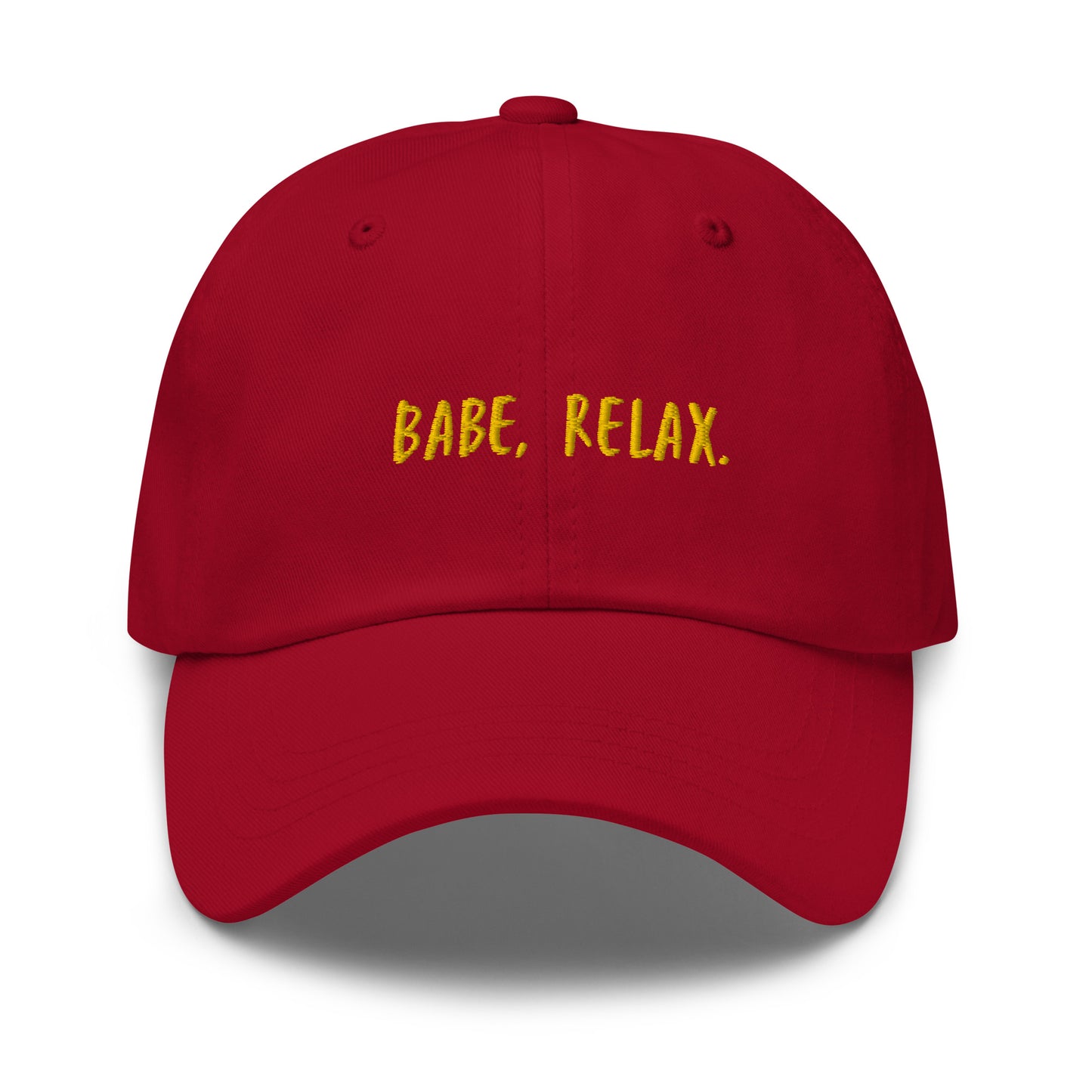 'Babe, Relax." Embroidered Dad hat