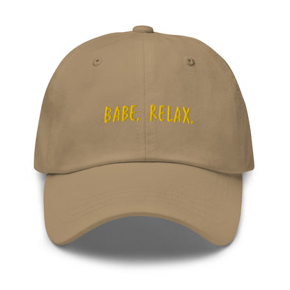 'Babe, Relax." Embroidered Dad hat