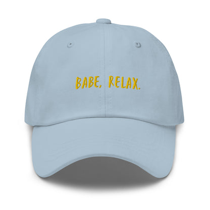 'Babe, Relax." Embroidered Dad hat