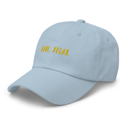 'Babe, Relax." Embroidered Dad hat