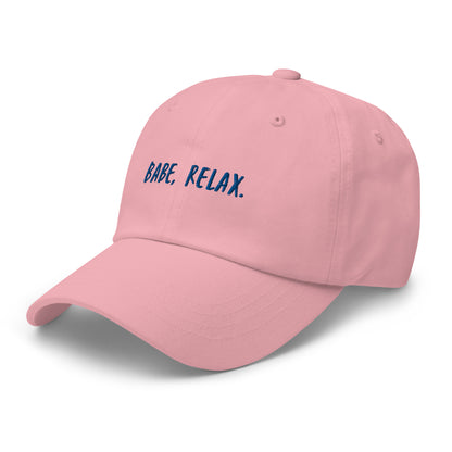 'Babe, Relax." Embroidered Dad hat