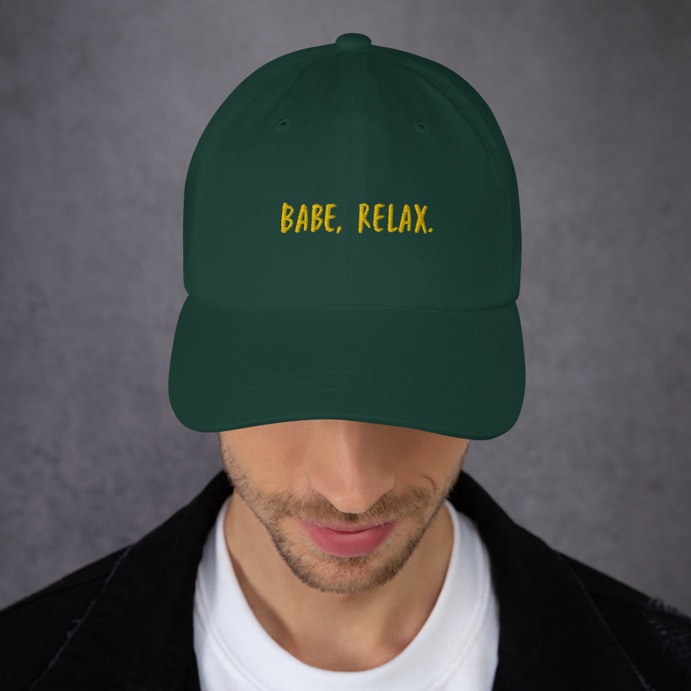 'Babe, Relax." Embroidered Dad hat