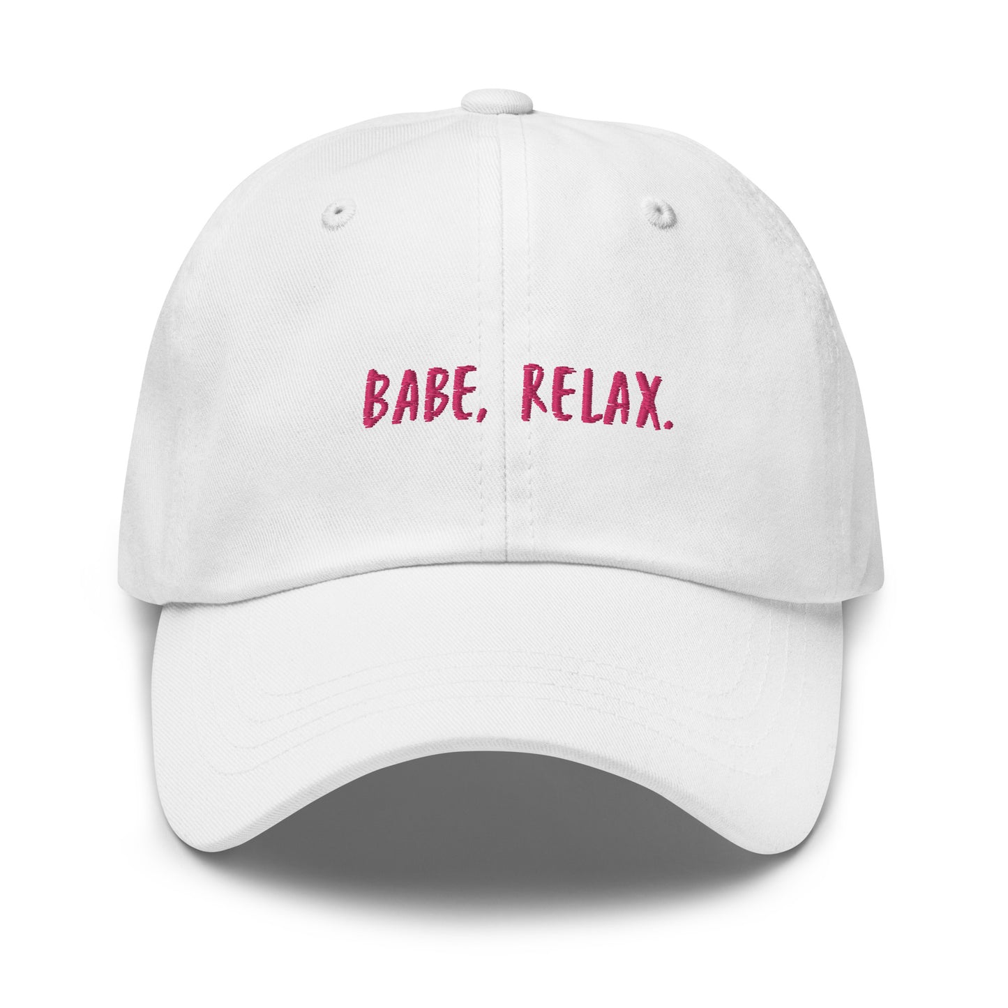 'Babe, Relax." Embroidered Dad hat