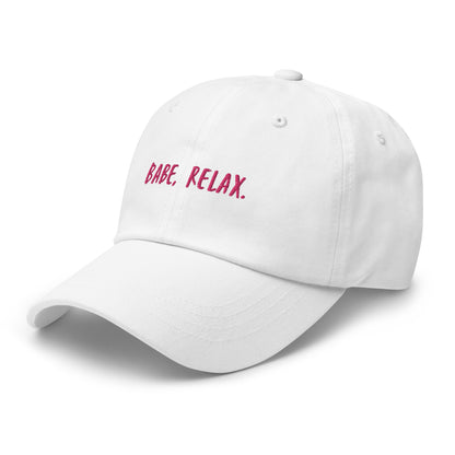 'Babe, Relax." Embroidered Dad hat