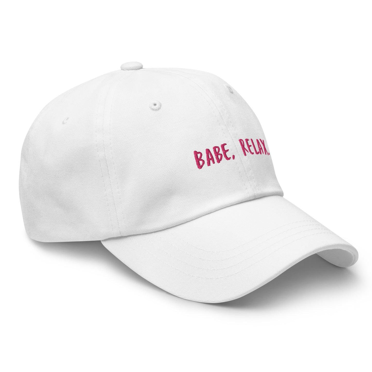 'Babe, Relax." Embroidered Dad hat