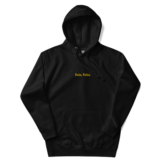 'Babe, Relax." Embroidered Premium Hoodie