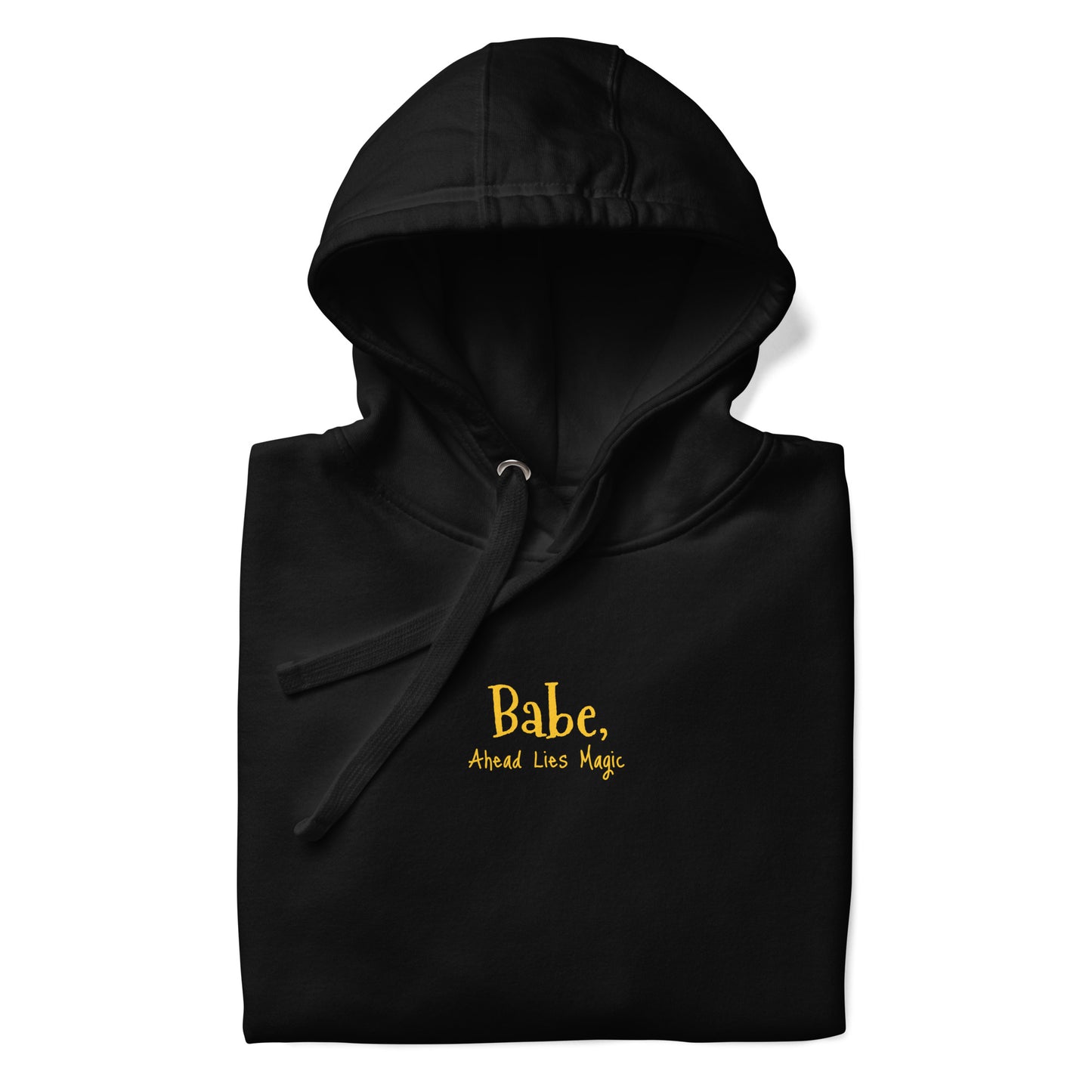 'Babe, Magic Lies Ahead' Unisex Hoodie