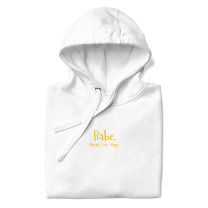 'Babe, Magic Lies Ahead' Unisex Hoodie