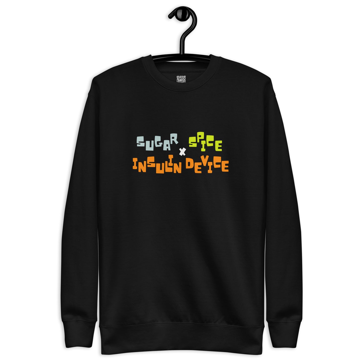 'SUGAR, SPICE, INSULIN DEVICE' Premium Sweatshirt