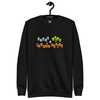 'SUGAR, SPICE, INSULIN DEVICE' Premium Sweatshirt