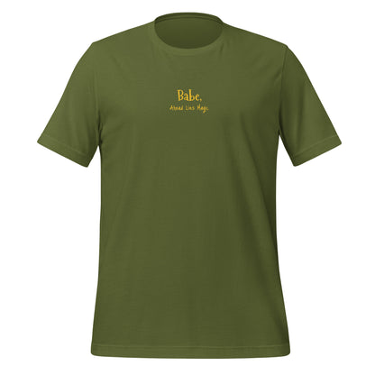 'Babe, Magic Lies Ahead' Unisex t-shirt