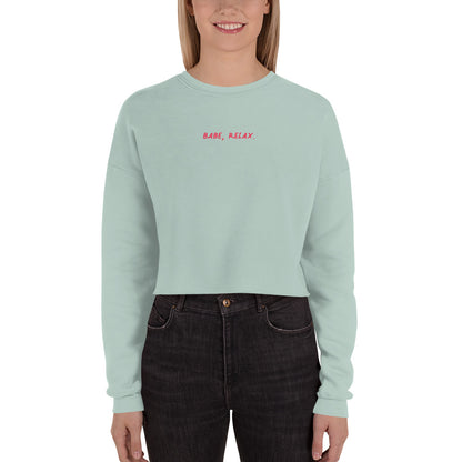 'Babe, Relax' Crop Sweatshirt